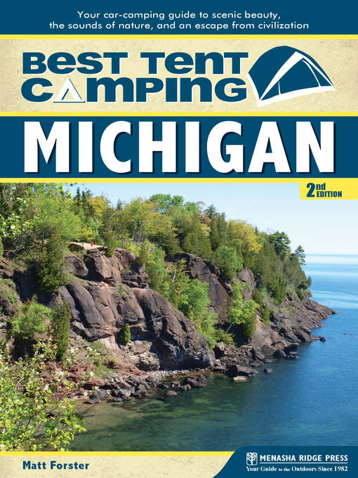 Cover image for Michigan: Your Car-Camping Guide to Scenic Beauty, the Sounds of Nature, and an Escape from Civilization